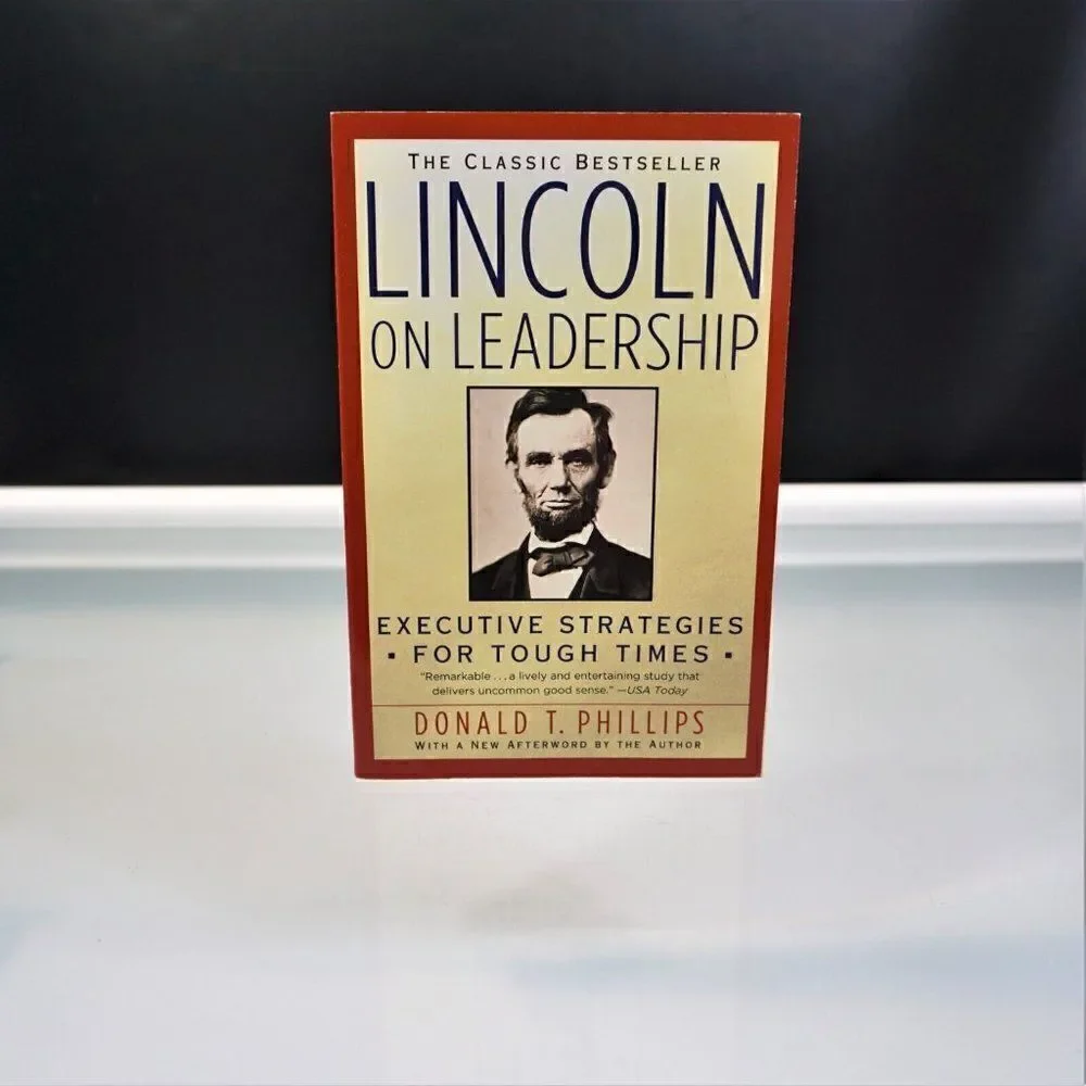 Lincoln on Leadership: Executive Strategies for Tough Times Donald T.Phillips PB